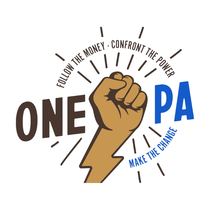 One PA - Follow the money, Confront the power, Make the Change Logo